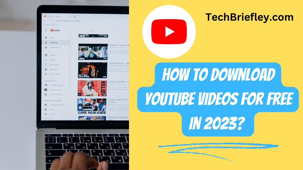 How to Download YouTube Videos for Free in 2023?