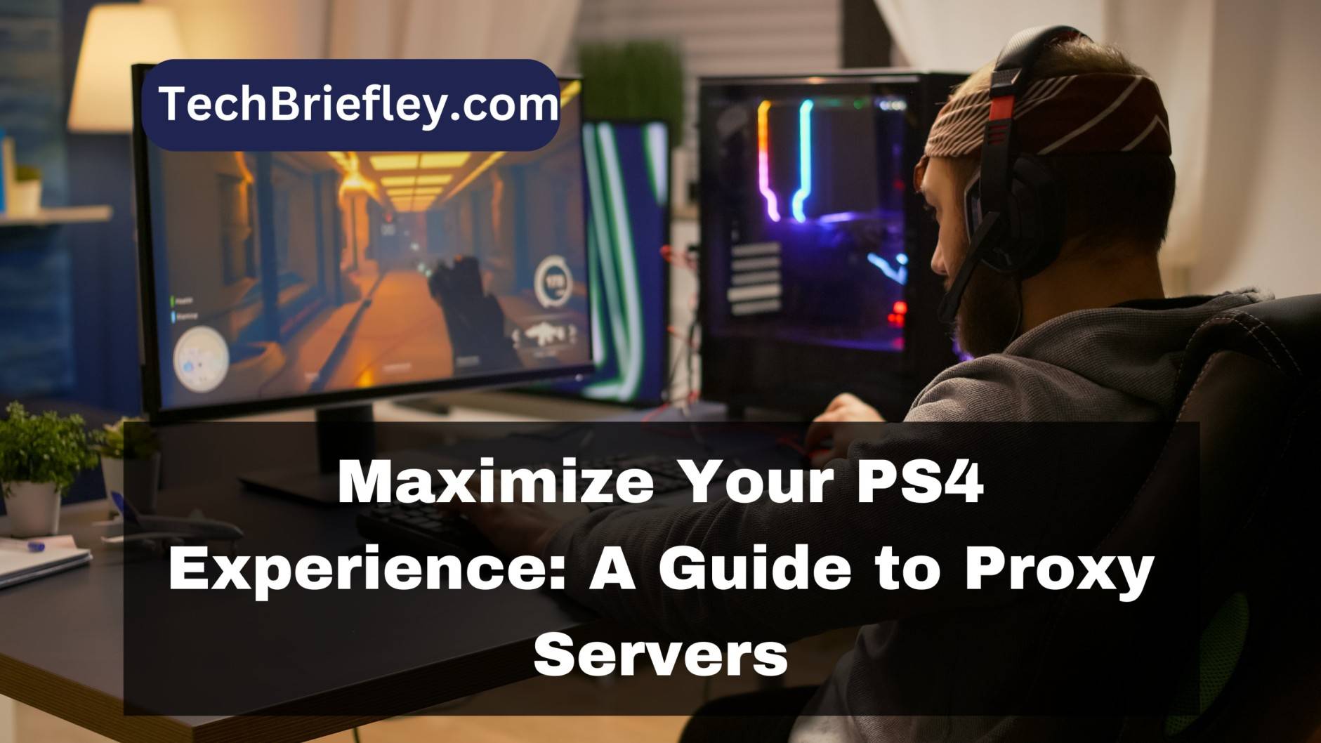 Maximize Your PS4 Experience: A Guide to Proxy Servers